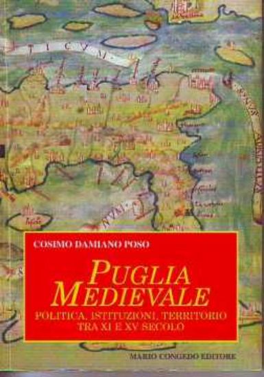 Immagine di Puglia Medievale. Politica istituzioni e territorio tra XI e XV secolo